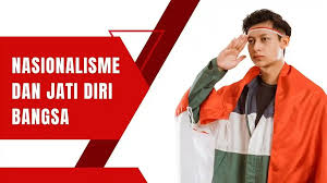 Nasionalisme dan Jati Diri Bangsa