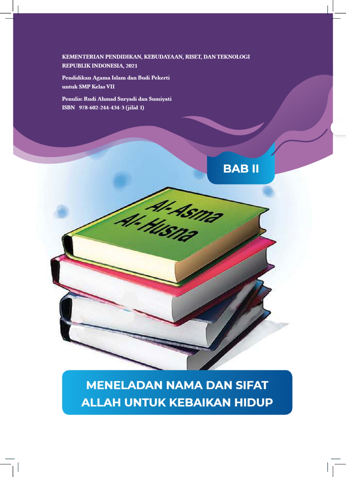 BAB 2 (Kelas 7 Semester 1) PAI & Budi Pekerti BAB 2 => MENELADANI NAMA & SIFAT ALLAH UNTUK KEBAIKAN HIDUP