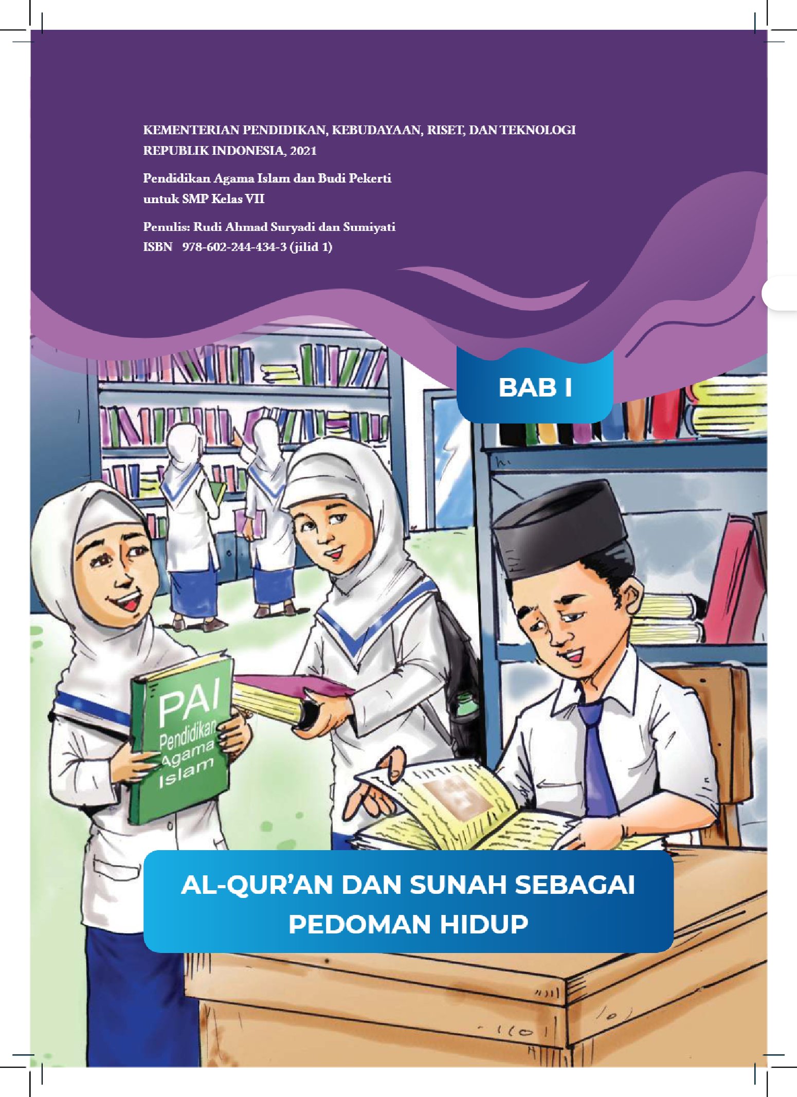 BAB 1 (Kelas 7 Semester 1) PAI & Budi Pekerti BAB 1 => AL-QUR'AN & SUNAH SEBAGAI PEDOMAN HIDUP